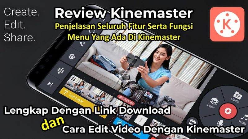 Review Kinemaster | Seluruh Fitur dan Fungsi Menu yang Ada di Kinemaster Lengkap dengan Cara Editnya